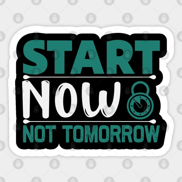 Start now not tomorrow, Dream big, work hard. Inspirational motivational quote. Dreams don't work unless you do. Take the first step. Believe in yourself. Fail and learn Sticker by khalmer